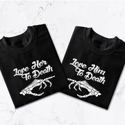 Couples matching Love to death T-Shirt