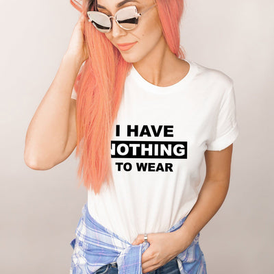 I Have nothing to wear T-Shirt