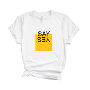 Say Yes T-Shirt