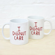 I Donut care Mug