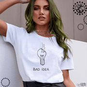 Bad Idea  women T-Shirt