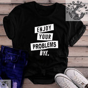 Enjoy your problems T-Shirt