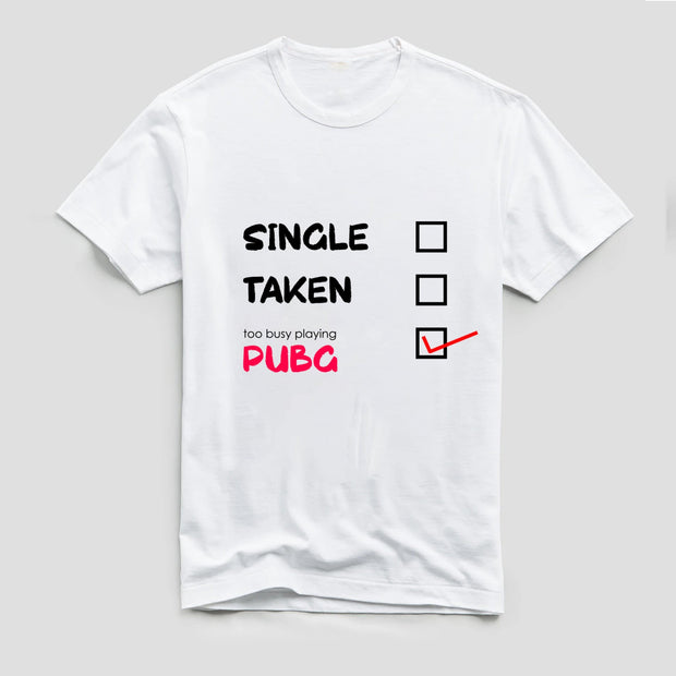 Single, Taken, Pubg T-Shirt