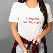 Allergic to stupid T-Shirt
