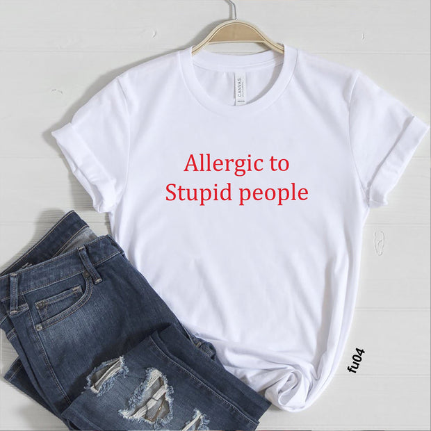 Allergic to stupid T-Shirt
