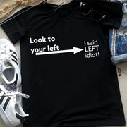 look to your left T-Shirt