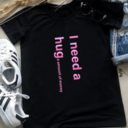 I need a hug T-Shirt