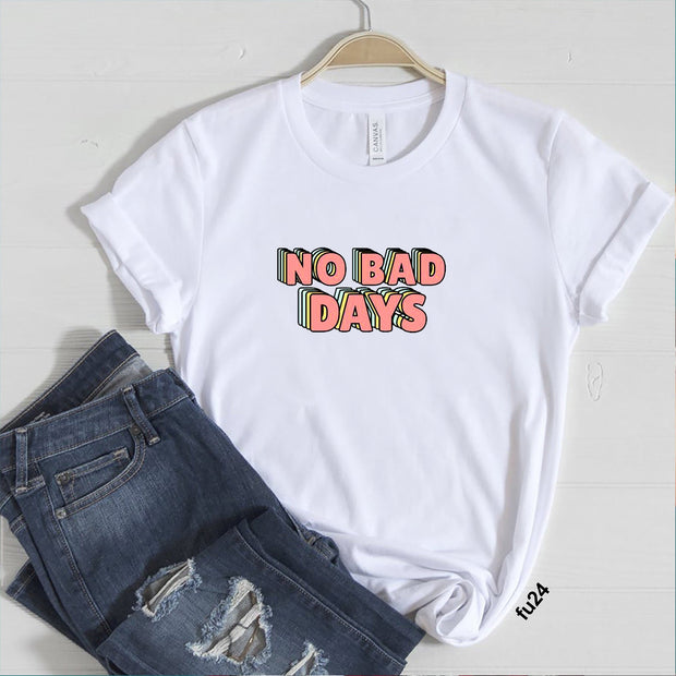 no bad days T-Shirt