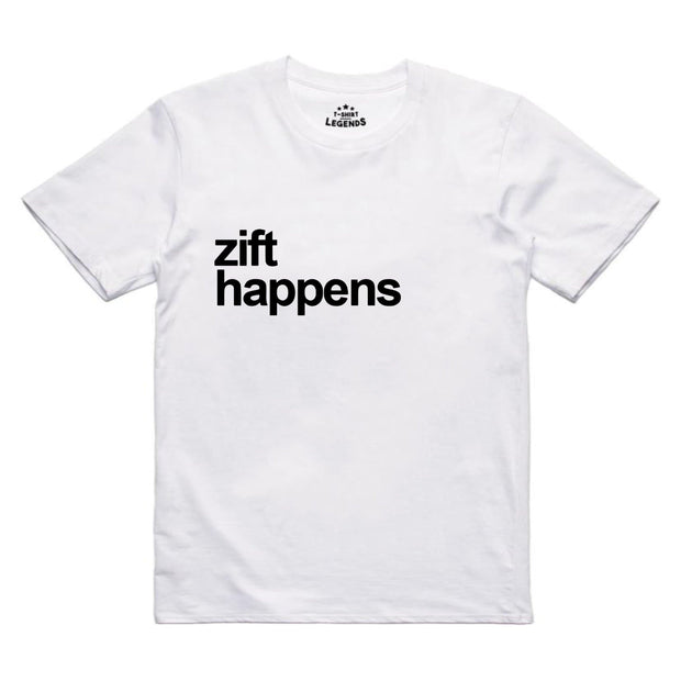 ZIFT HAPPENS T-SHIRT