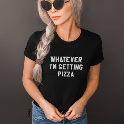 Whatever i'm getting pizza T-shirt
