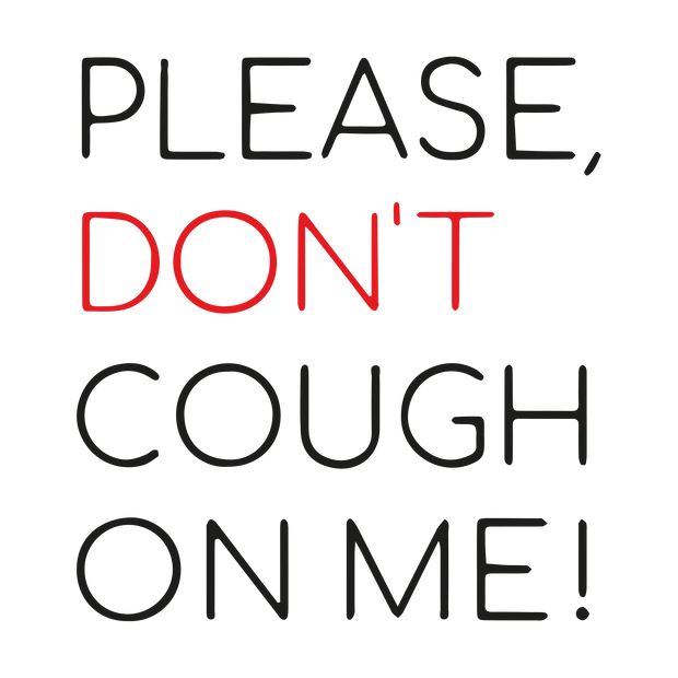 Don't cough on me T-shirt