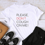 Don't cough on me T-shirt